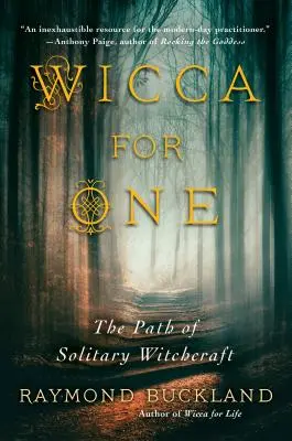 Wicca dla jednego: Ścieżka samotnego czarownictwa - Wicca for One: The Path of Solitary Witchcraft