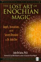 Zaginiona sztuka magii enochiańskiej: anioły, inwokacje i sekrety ujawnione doktorowi Johnowi Dee [z płytą CD (audio)] - The Lost Art of Enochian Magic: Angels, Invocations, and the Secrets Revealed to Dr. John Dee [With CD (Audio)]