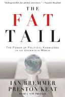 The Fat Tail: Potęga wiedzy politycznej w niepewnym świecie - The Fat Tail: The Power of Political Knowledge in an Uncertain World