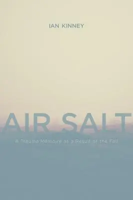 Air Salt: Pamięć o traumie w wyniku upadku - Air Salt: A Trauma Mmoire as a Result of the Fall