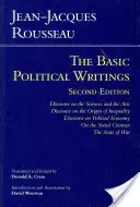 Rousseau: Podstawowe pisma polityczne - Dyskurs o naukach i sztukach, Dyskurs o pochodzeniu nierówności, Dyskurs o ekonomii politycznej - Rousseau: The Basic Political Writings - Discourse on the Sciences and the Arts, Discourse on the Origin of Inequality, Discourse on Political Econom