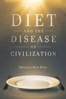 Dieta i choroba cywilizacyjna - Diet and the Disease of Civilization