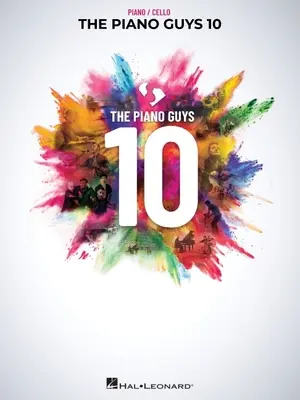 The Piano Guys 10: Matching Songbook z aranżacjami na fortepian i wiolonczelę z podwójnej płyty CD 10th Anniversary Collection: Fortepian z wiolonczelą - The Piano Guys 10: Matching Songbook with Arrangements for Piano and Cello from the Double CD 10th Anniversary Collection: Piano with Cello