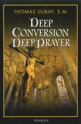 Głębokie nawrócenie / Głęboka modlitwa - Deep Conversion/Deep Prayer