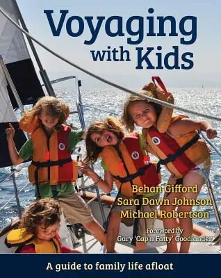 Podróżowanie z dziećmi: Przewodnik po życiu rodzinnym na morzu - Voyaging with Kids: A Guide to Family Life Afloat