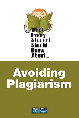 Co każdy uczeń powinien wiedzieć o unikaniu plagiatu - What Every Student Should Know about Avoiding Plagiarism