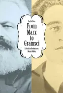 Od Marksa do Gramsciego: Leksykon rewolucyjnej polityki marksistowskiej - From Marx to Gramsci: A Reader in Revolutionary Marxist Politics