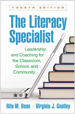 The Literacy Specialist, wydanie czwarte: Przywództwo i coaching w klasie, szkole i społeczności - The Literacy Specialist, Fourth Edition: Leadership and Coaching for the Classroom, School, and Community