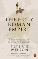 Święte Cesarstwo Rzymskie - tysiąc lat historii Europy - Holy Roman Empire - A Thousand Years of Europe's History