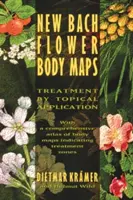 Nowe kwiatowe mapy ciała Bacha: Leczenie przez stosowanie miejscowe - New Bach Flower Body Maps: Treatment by Topical Application