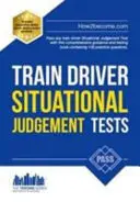 Train Driver Situational Judgement Tests: 100 praktycznych pytań, które pomogą ci zdać egzamin na maszynistę SJT - Train Driver Situational Judgement Tests: 100 Practice Questions to Help You Pass Your Trainee Train Driver SJT