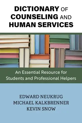 Dictionary of Counseling and Human Services: Niezbędne źródło informacji dla studentów i profesjonalnych pomocników - Dictionary of Counseling and Human Services: An Essential Resource for Students and Professional Helpers