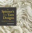 The Spinner's Book of Yarn Designs: Techniki tworzenia 80 włóczek - The Spinner's Book of Yarn Designs: Techniques for Creating 80 Yarns