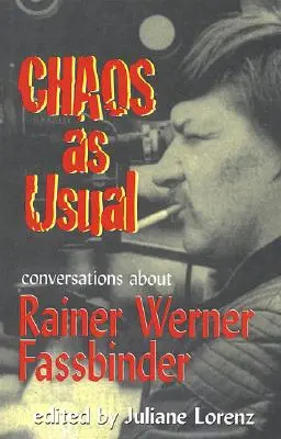 Chaos jak zwykle: Rozmowy o Rainerze Wernerze Fassbinderze - Chaos as Usual: Conversations About Rainer Werner Fassbinder