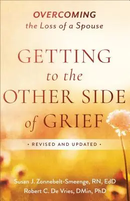 Jak przejść na drugą stronę żałoby: Przezwyciężanie utraty współmałżonka - Getting to the Other Side of Grief: Overcoming the Loss of a Spouse