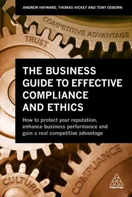 Przewodnik biznesowy po skutecznej zgodności i etyce: Dlaczego zgodność z przepisami nie działa - i jak to naprawić - The Business Guide to Effective Compliance and Ethics: Why Compliance Isn't Working - And How to Fix It