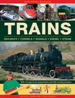 Odkrywanie nauki: Pociągi: Z 10 łatwymi do wykonania eksperymentami i 230 ekscytującymi zdjęciami - Exploring Science: Trains: With 10 Easy-To-Do Experiments and 230 Exciting Pictures