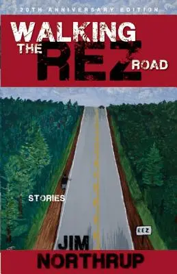 Walking the Rez Road: Opowiadania, wydanie z okazji 20. rocznicy - Walking the Rez Road: Stories, 20th Anniversary Edition