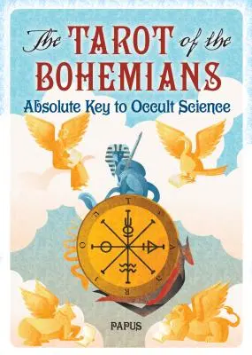 Tarot cyganerii: Absolutny klucz do nauk okultystycznych - The Tarot of the Bohemians: Absolute Key to Occult Science