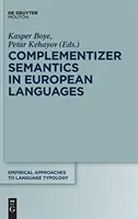 Semantyka dopełniacza w językach europejskich - Complementizer Semantics in European Languages