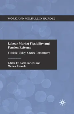 Elastyczność rynku pracy i reformy emerytalne: Elastyczność dziś, bezpieczeństwo jutro? - Labour Market Flexibility and Pension Reforms: Flexible Today, Secure Tomorrow?