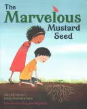 Cudowne ziarnko gorczycy - The Marvelous Mustard Seed