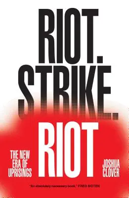 Zamieszki. Strajk. Riot: Nowa era powstań - Riot. Strike. Riot: The New Era of Uprisings