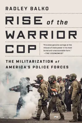 Powstanie wojowniczego gliniarza: militaryzacja amerykańskich sił policyjnych - Rise of the Warrior Cop: The Militarization of America's Police Forces