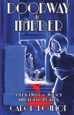 Doorway to Murder: Tajemnica podróży w czasie Blackwella i Watsona - Doorway to Murder: A Blackwell and Watson Time-Travel Mystery