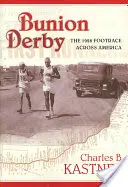 Bunion Derby: Wyścig pieszo przez Amerykę w 1928 roku - Bunion Derby: The 1928 Footrace Across America