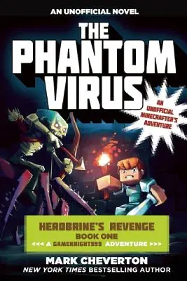 The Phantom Virus: Herobrine's Revenge Book One (a Gameknight999 Adventure): Nieoficjalna przygoda minecrafta - The Phantom Virus: Herobrine's Revenge Book One (a Gameknight999 Adventure): An Unofficial Minecrafter's Adventure