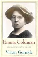 Emma Goldman: Rewolucja jako sposób na życie - Emma Goldman: Revolution as a Way of Life