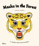 Maski w lesie: Historia opowiedziana za pomocą masek - Masks in the Forest: A Story Told with Masks