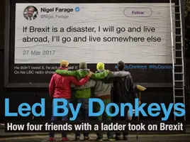 Prowadzeni przez osły: Jak czterech przyjaciół z drabiną walczyło z Brexitem - Led by Donkeys: How Four Friends with a Ladder Took on Brexit