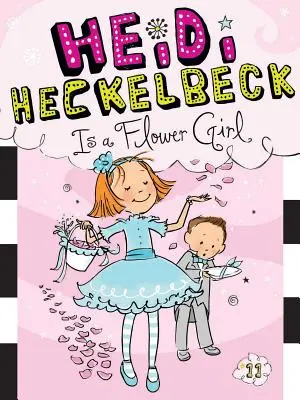 Heidi Heckelbeck jest dziewczyną-kwiatem, 11 - Heidi Heckelbeck Is a Flower Girl, 11