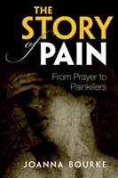 Historia bólu: od modlitwy do środków przeciwbólowych - The Story of Pain: From Prayer to Painkillers