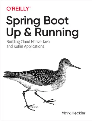 Spring Boot: Up and Running: Tworzenie natywnych aplikacji Java i Kotlin w chmurze - Spring Boot: Up and Running: Building Cloud Native Java and Kotlin Applications