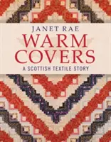 Warm Covers - opowieść o szkockich tkaninach - Warm Covers - A Scottish Textile Story