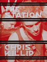 Chris Killip: Stacja - Chris Killip: The Station