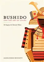 Bushido i sztuka życia - badanie wartości samurajów - Bushido and the Art of Living - An Inquiry into Samurai Values