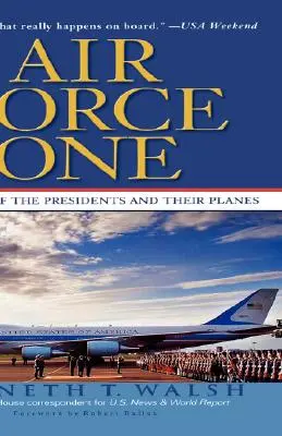 Air Force One: Historia prezydentów i ich samolotów - Air Force One: A History of the Presidents and Their Planes