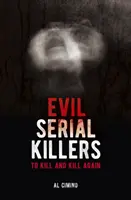 Seryjni mordercy - zabijać i jeszcze raz zabijać - Evil Serial Killers - To Kill and Kill Again