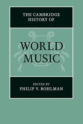 Cambridge History of World Music - The Cambridge History of World Music