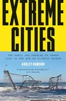 Ekstremalne miasta: Zagrożenie i obietnica miejskiego życia w dobie zmian klimatycznych - Extreme Cities: The Peril and Promise of Urban Life in the Age of Climate Change