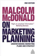 Malcolm McDonald o planowaniu marketingowym: Zrozumienie planów i strategii marketingowych - Malcolm McDonald on Marketing Planning: Understanding Marketing Plans and Strategy