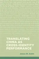 Tłumaczenie Chin jako performans między tożsamościami - Translating China as Cross-Identity Performance