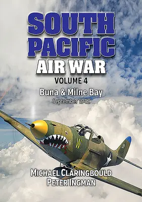 Wojna powietrzna na południowym Pacyfiku, tom 4: Buna i Zatoka Milne, wrzesień 1942 r. - South Pacific Air War Volume 4: Buna & Milne Bay, September 1942