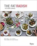 The Fat Radish Kitchen Diaries (Dzienniki kuchenne Grubej Rzodkwi) - The Fat Radish Kitchen Diaries