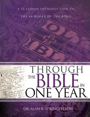 Biblia w jeden rok: 52 lekcje wprowadzające do 66 ksiąg Biblii - Through the Bible in One Year: A 52 Lesson Introduction to the 66 Books of the Bible