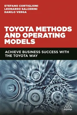 Metody i modele operacyjne Toyoty: Osiągnij sukces w biznesie dzięki metodzie Toyoty - Toyota Methods and Operating Models: Achieve Business Success with the Toyota Way